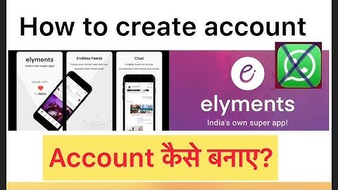 How to create account in Elyments app | india’s first chat application | how to login in Elyments