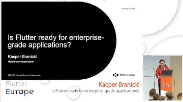 Is Flutter ready for enterprise-grade applications? - Kacper Branicki | Flutter Europe