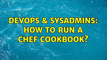 DevOps & SysAdmins: How to run a chef cookbook? (2 Solutions!!)