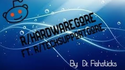 r/hardwaregore, ft. r/techsupportgore