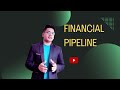 Financial pipeline  make your financial pipeline