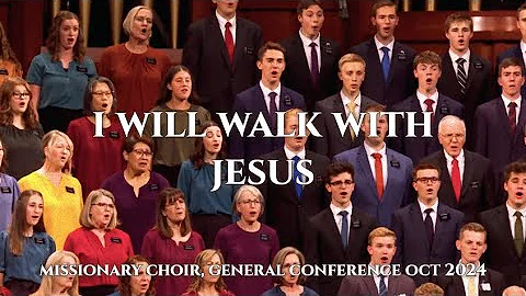 Missionary Choir - "I Will Walk With Jesus" WITH LYRICS Utah General Conference 2024