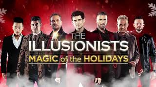 The Illusionists Magic of The Holidays ✨