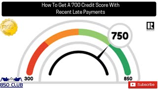 How To Get A 700 Score With Recent Late Payments!