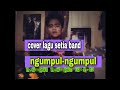 Download Single 2017 setia band ngumpul ngumpul (cover) Download Lagu Mp3 Terbaru, Top Chart Indonesia 2018