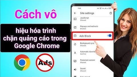 Bật Tắt Tính Năng chặn quảng cáo trên Android Chrome