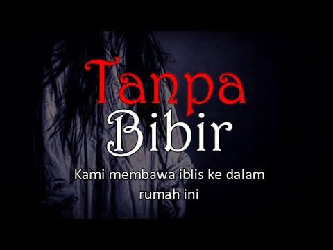 TANPA BIBIR - Kami Membawa Iblis ke Rumah Ini | Cerita Horor #594 Lapak Horor