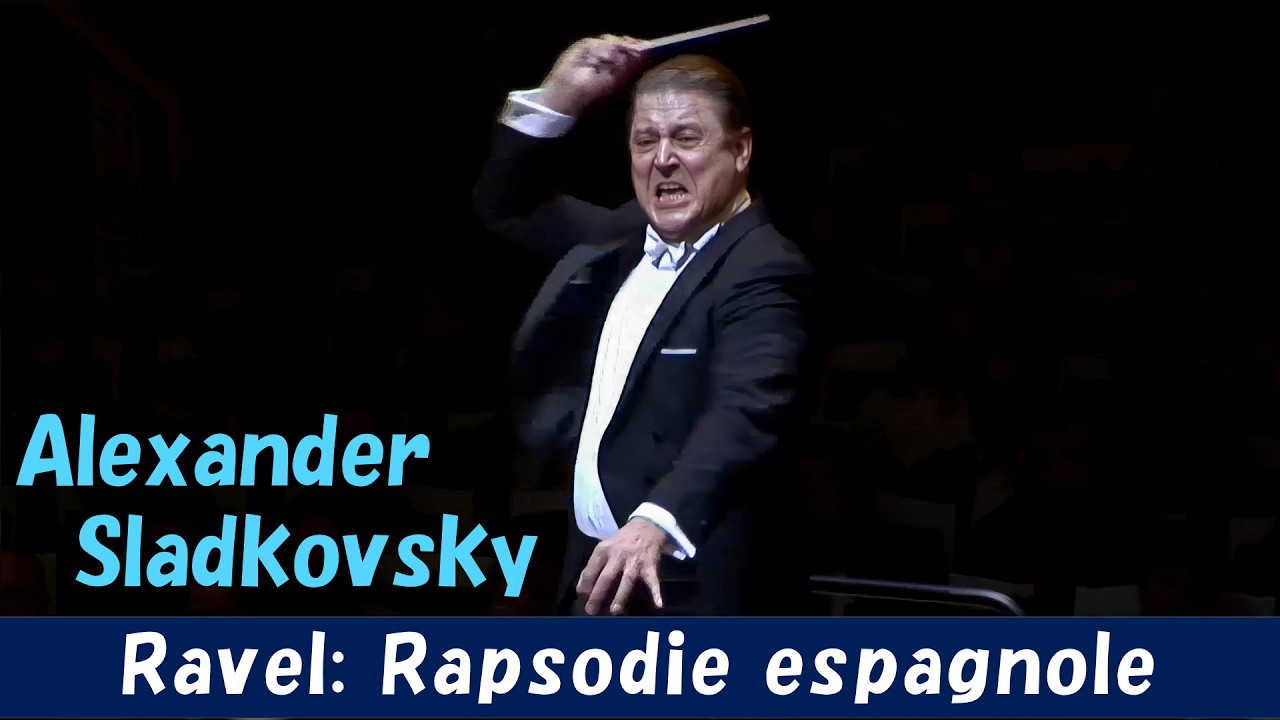 [Alexander Sladkovsky] ラヴェル：スペイン狂詩曲　Maurice Ravel: Rapsodie espagnole (Spanish Rhapsody)