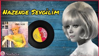 Gönül Yazar - Nazende Sevdiğim (Orjinal 45'lik Plak Kayıtları) Resimi