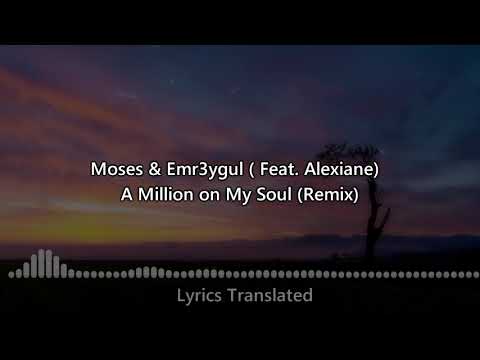 Moses & Emr3ygul (Feat. Alexiane) - A Million on My Soul (Remix)(Lyrics, перевод песни)