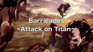 Barricades~Attack on Titan~【和訳付き】