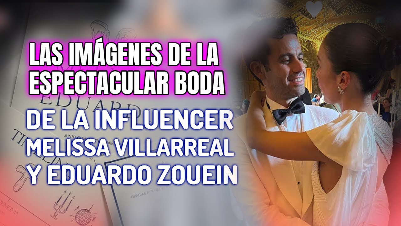 🔴TODAS las IMÁGENES de la ESPECTACULAR BODA de la INFLUENCER MELISSA VILLARREAL y EDUARDO ZOUEIN
