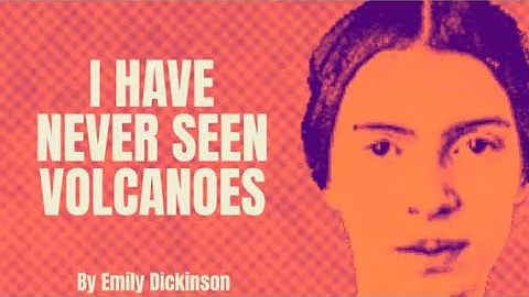 Emily Dickinson - I Have Never Seen Volcanoes (175) (Poetry Reading) - DayDayNews