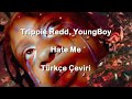 Trippie Redd - Hate Me ft. YoungBoy Never Broke Again Türkçe Çeviri (Altyazılı)