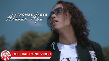 Thomas Arya - Alasan Apa [Official Lyric Video HD]