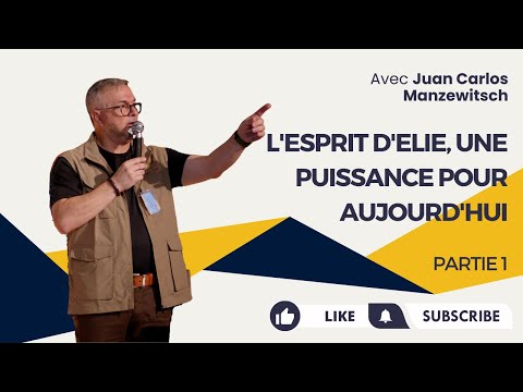 L'esprit d'Élie, une puissance pour aujourd'hui (P1) - Juan Carlos Manzewitsch
