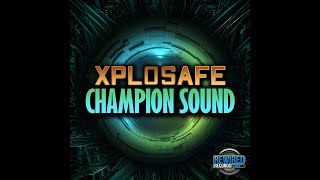 Xplosafe - Champion Sound