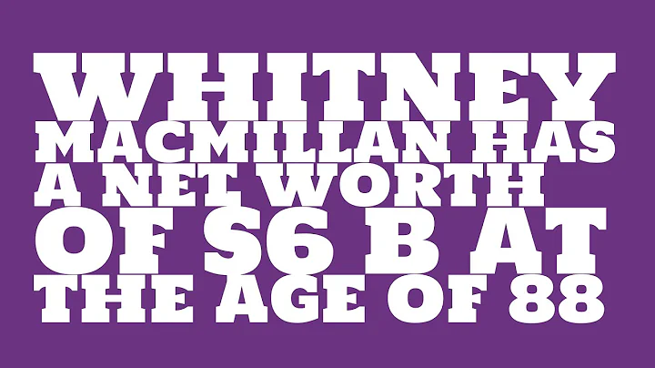 How rich is Whitney MacMillan?