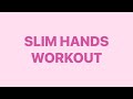 3MIN SLIM HANDS WORKOUT//HOW TO GET SLIM HANDS & FINGERS