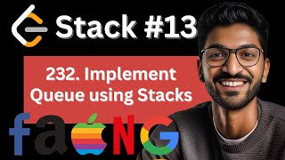 Stack - 13 | 232. Implement Queue using Stacks | Design Problem