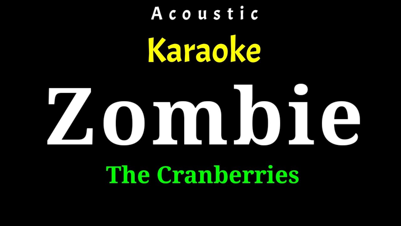 [Acoustic Karaoke] Zombie The Cranberries YouTube