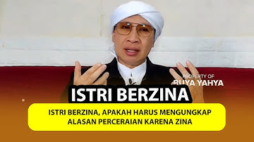 Istri Berzina, Apakah Harus Mengungkap Alasan Perceraian Karena Zina | Buya Yahya Menjawab