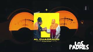 SalasTkBron & AxelCaram - Al Cuadrado (Los Padres, Buza Remix)