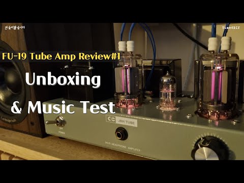 Review#1] FU-19 Vacuum Tube Amp(Unboxing and Music Play Test