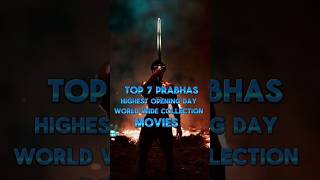 TOP 7 PRABHAS HEIGHT OPENING DAY WORLD WIDE COLLECTION MOVIE #prabhas #salaar #bahubali2 #saaho