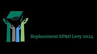 2024 EP&O Replacement Levy Informational Video