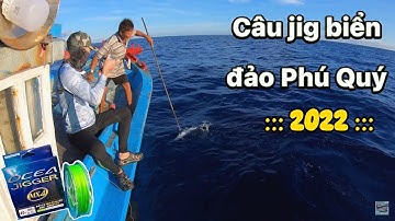 2N1Đ ra khơi câu jig biển đảo Phú Quý