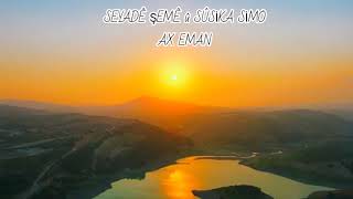 Seydê Şemê Û Sûsîka Si̇mo Ax Eman