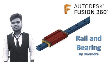 Autodesk Fusion 360 Tutorial : How to make a Rail & bearing ? || By Devendra