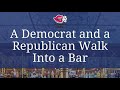 A Democrat and a Republican Walk Into a Bar - Live Online