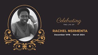 Celebrating The Life Of Rachel Nsiimenta