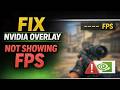 How To Fix NVIDIA Overlay Not Showing FPS N/A (2026)