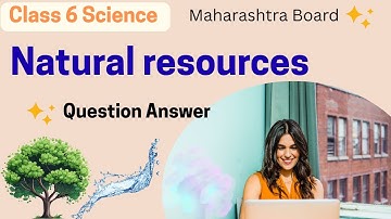 Class 6 science chapter 1 Natural Resources air water and land question answer | maharashtra board