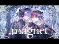【歌ってみた】magnet / Minato (流星P)【リンドウネイロ&ユエル】