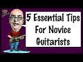 5 Essential Tips For Novice Guitarists