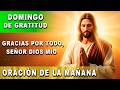 ¡TU MILAGRO COMIENZA HOY! Oración para abrir puertas y dar gracias en todo