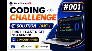 Coding Challenge #001 | Sum of First & Last Digit of a Number | 5 Methods in C (Part-1)