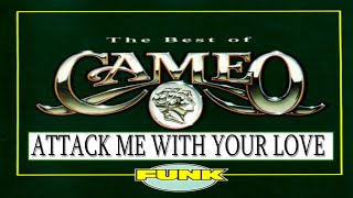 Cameo | Attack Me With Your Love || Funk