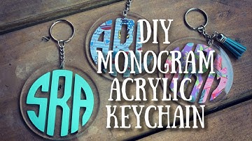 Monogram Acrylic Keychains | Tutorial