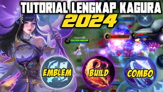 TUTORIAL MAIN KAGURA TERBARU 2024 !! COMBO+BUILD+EMBLEM,LENGKAP !! Mobile legends