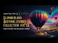 OVER 8 HOURS OF BEDTIME STORIES | Slumberland Bedtime Stories Collection 01 | NO ADS, BLACK SCREEN