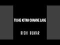 Tujhe Kitna Chahne Lage Instrumental Version Tujhe Kitna Chahne Lage Instrumental Version