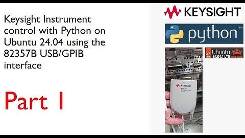 Part I: Keysight instrument control with Python on Ubuntu using the 82357B usb-gpib interface