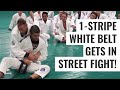 One-Stripe White Belt Gets into Street Fight!