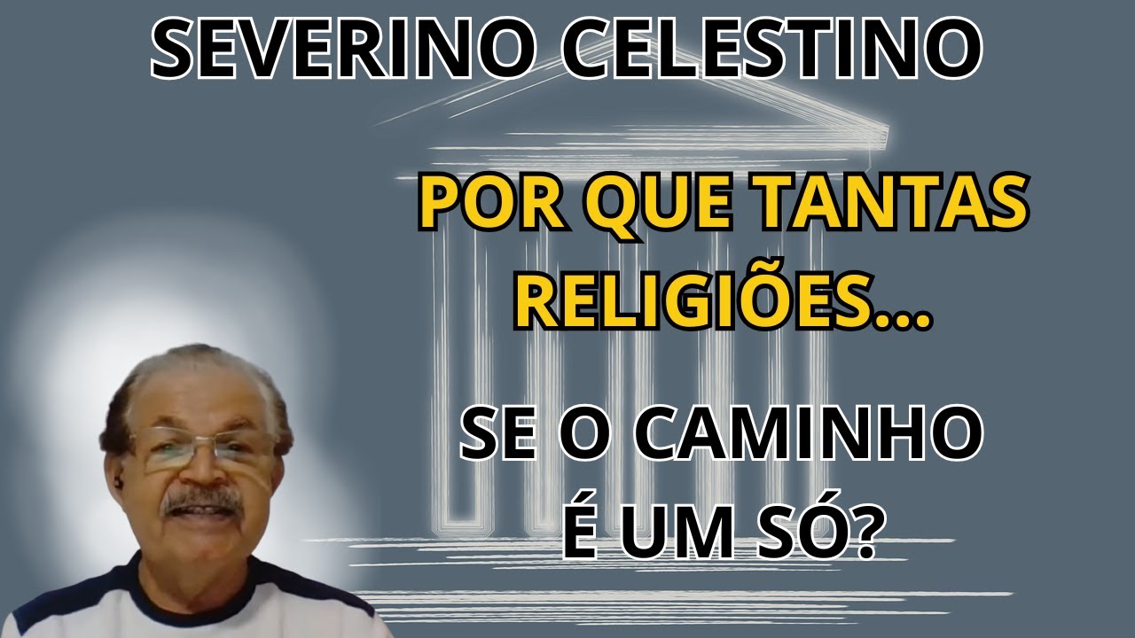 O ERRO DAS RELIGIÕES QUE AFASTAM VOCÊ DE DEUS! – PALESTRA COM SEVERINO CELESTINO.