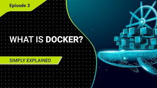 What is Docker | Episode 3  #SimplyExplained #Docker #dockerhub #containers